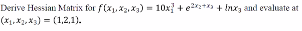 Solved Derive Hessian Matrix for | Chegg.com