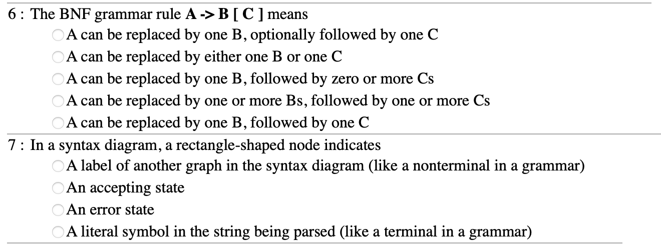 Solved 6: The BNF grammar rule A ->B[C] means A can be | Chegg.com