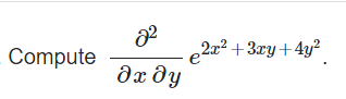 Solved ∂x∂y∂2e2x2+3xy+4y2Compute ∂y2∂2x6y5 | Chegg.com