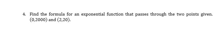 Solved 4. Find the formula for an exponential function that | Chegg.com