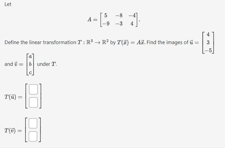 Solved Let A=[5−9−8−3−44] Define The Linear Transformation | Chegg.com