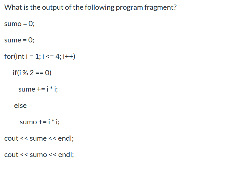 Solved What is the output of the following program fragment? | Chegg.com