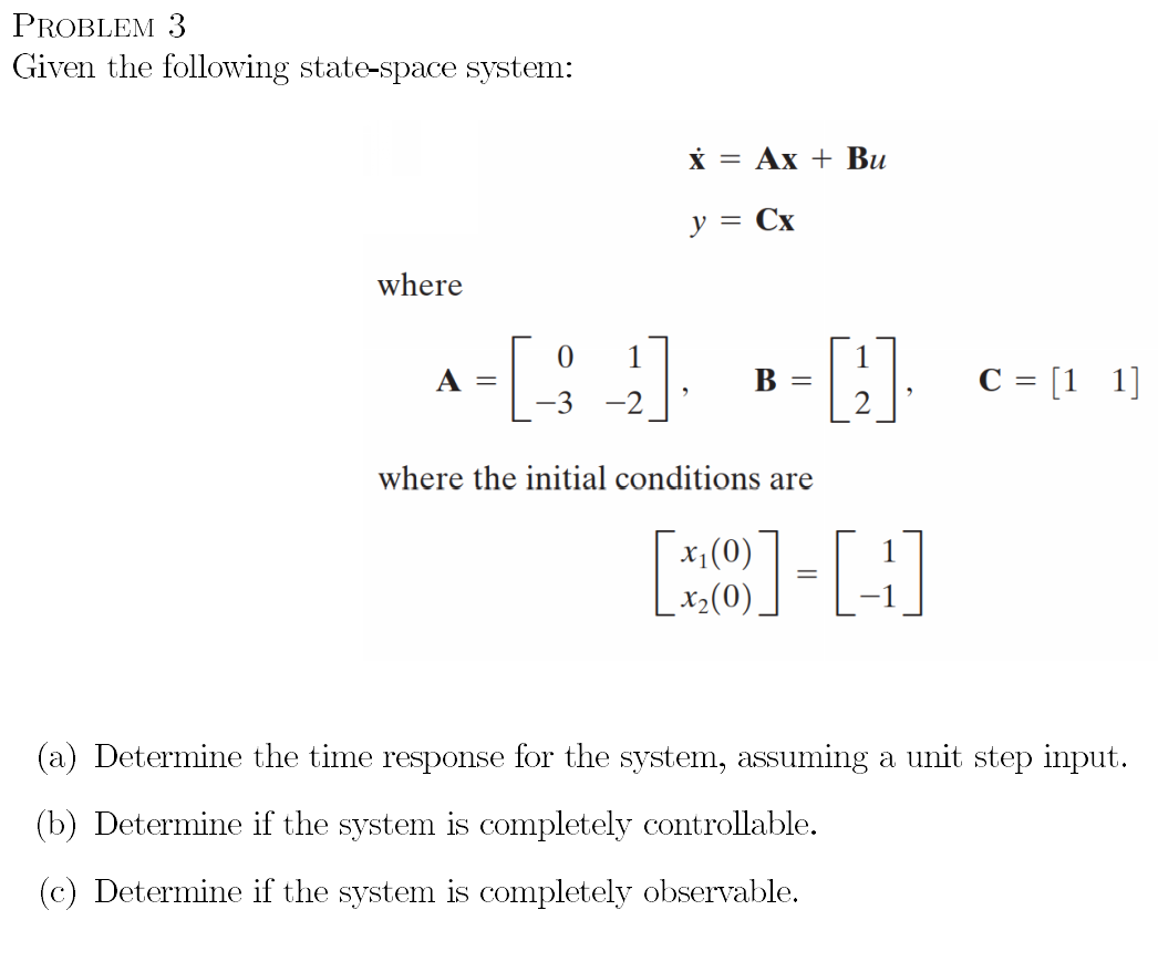 Solved PROBLEM 3 Given The Following State-space System: | Chegg.com