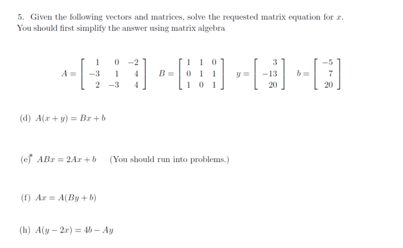 Solved 5. Given The Following Vectors And Matrices, Solve | Chegg.com