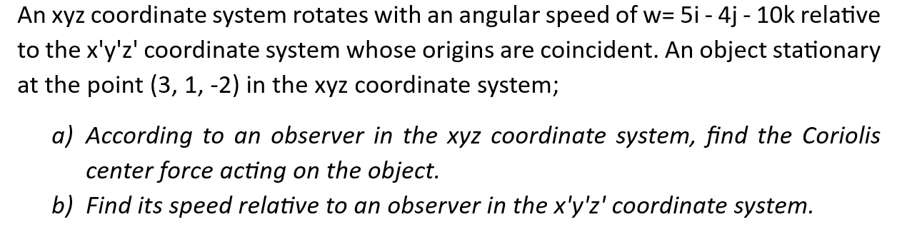 Solved An xyz coordinate system rotates with an angular | Chegg.com
