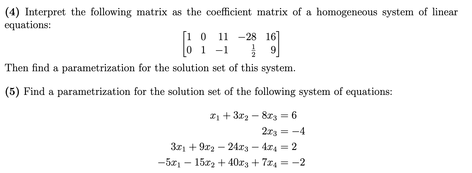 (4) Interpret the following matrix as the coefficient matrix of a homogeneous system of linear equations:
\[
\left[\begin{arr