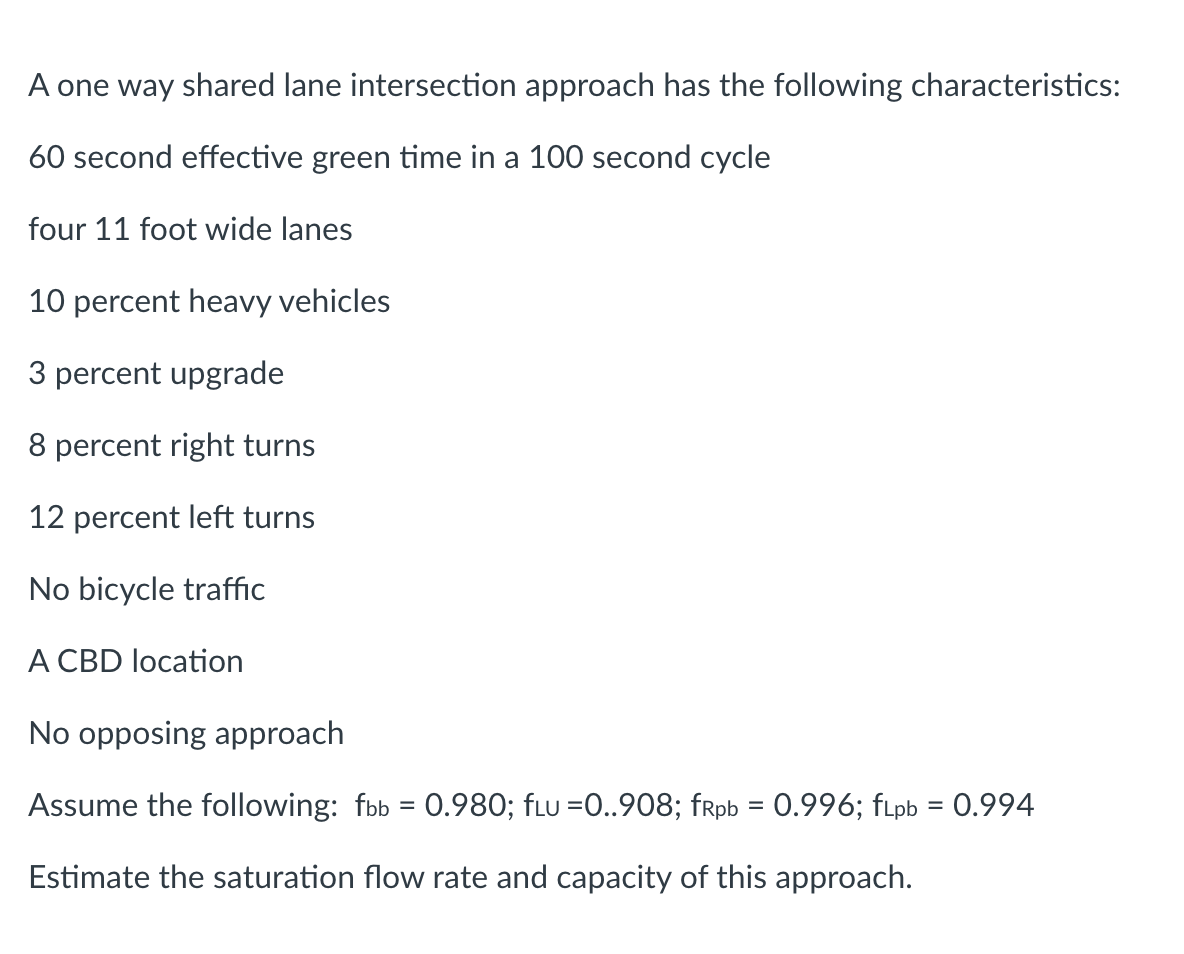 Solved A One Way Shared Lane Intersection Approach Has The | Chegg.com