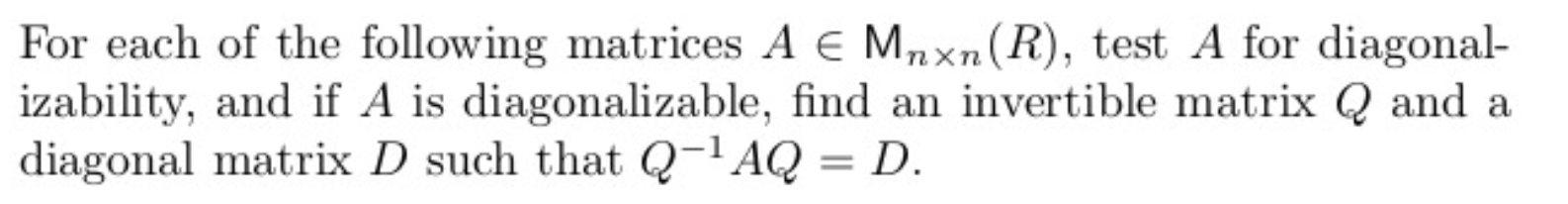 Solved For each of the following matrices A∈Mn×n(R), test A | Chegg.com