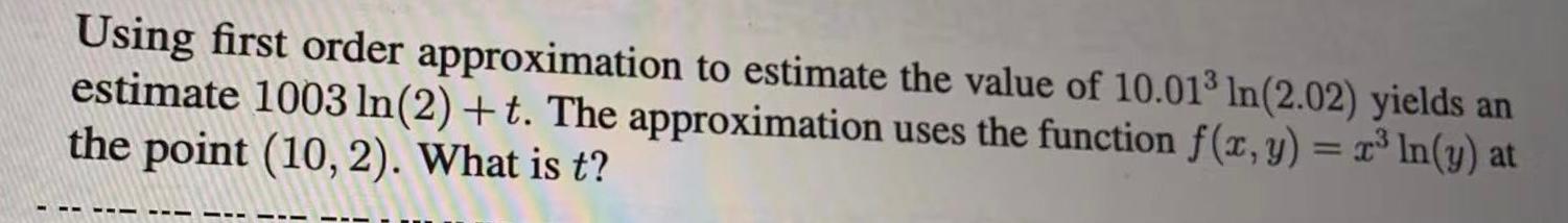 Solved Using first order approximation to estimate the value | Chegg.com