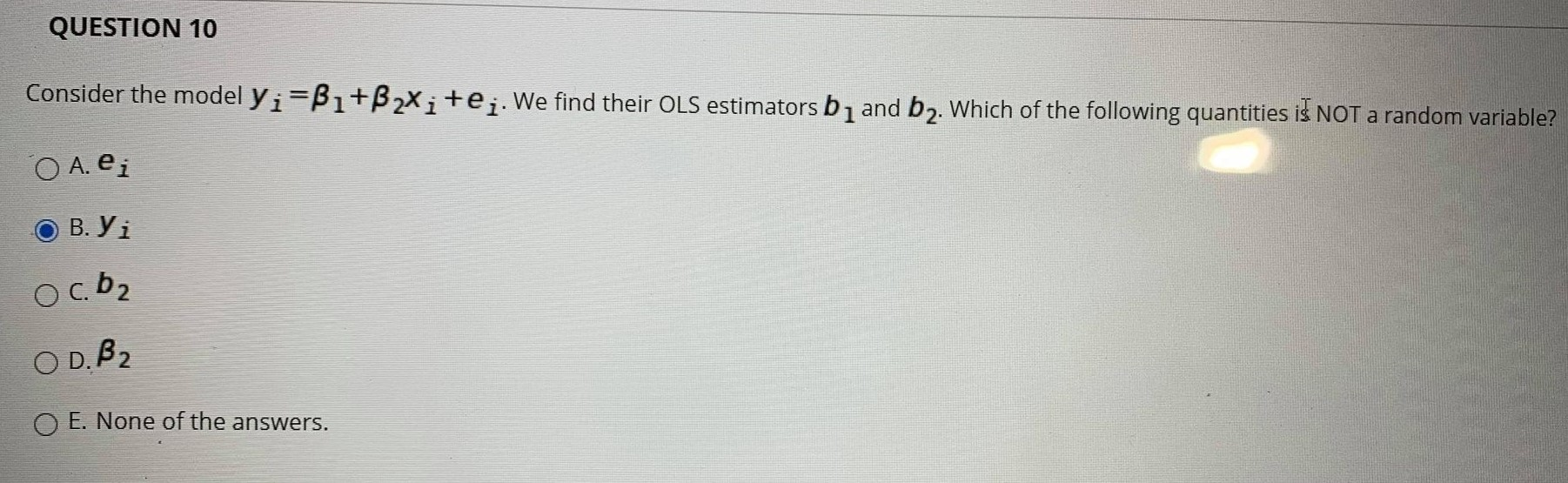 Solved QUESTION 10 Consider The Model Yi=B1+B2Xi+e;. We Find | Chegg.com