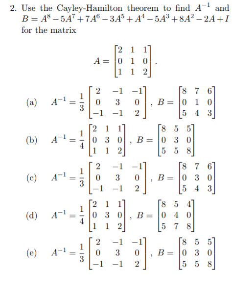 Solved 2. Use the Cayley-Hamilton theorem to find A-1 and B | Chegg.com