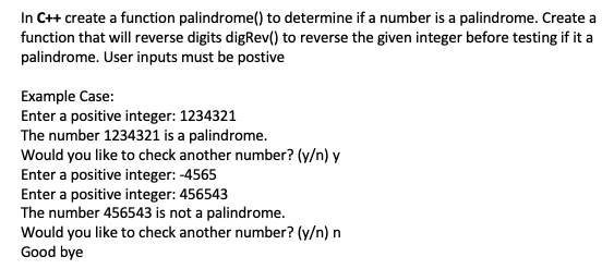 Solved In C++ create a function palindrome() to determine if | Chegg.com