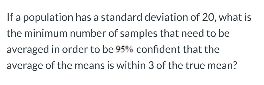 Solved If a population has a standard deviation of 20, what | Chegg.com