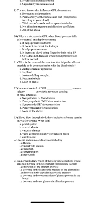 Solved 9) The two factors that influence GFR the most are a. | Chegg.com