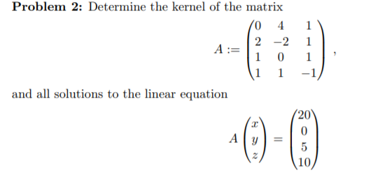 Solved Determine the kernel of the matrix A := 0 4 1 2 | Chegg.com