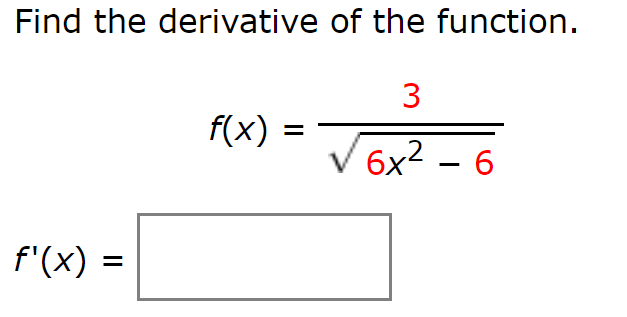 Solved Find the derivative of the function. f(x) = Vox² - 6 | Chegg.com