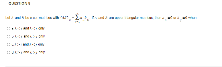 Solved Let A and B be n×n matrices with (AB)ij=∑k=1naikbkj. | Chegg.com