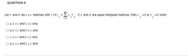 Solved Let A And B Be N×n Matrices With (AB)ij=∑k=1naikbkj. | Chegg.com