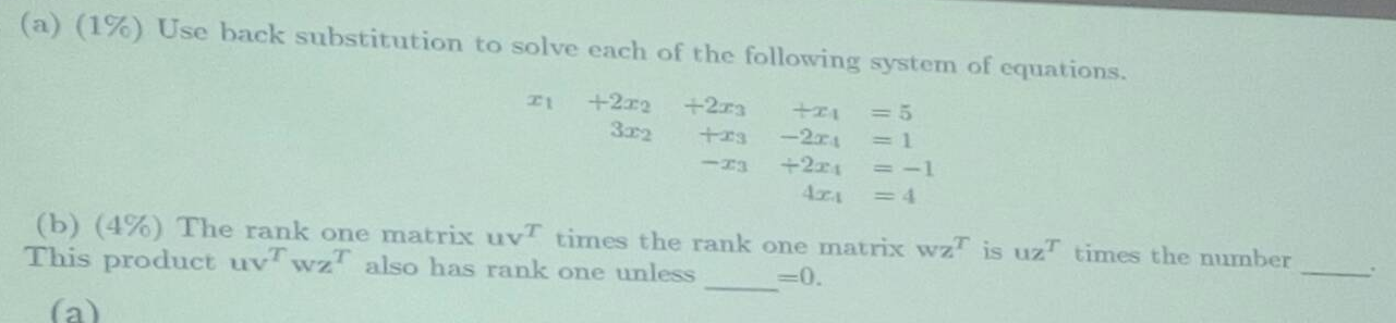 Solved (a) (1%) Use back substitution to solve each of the | Chegg.com