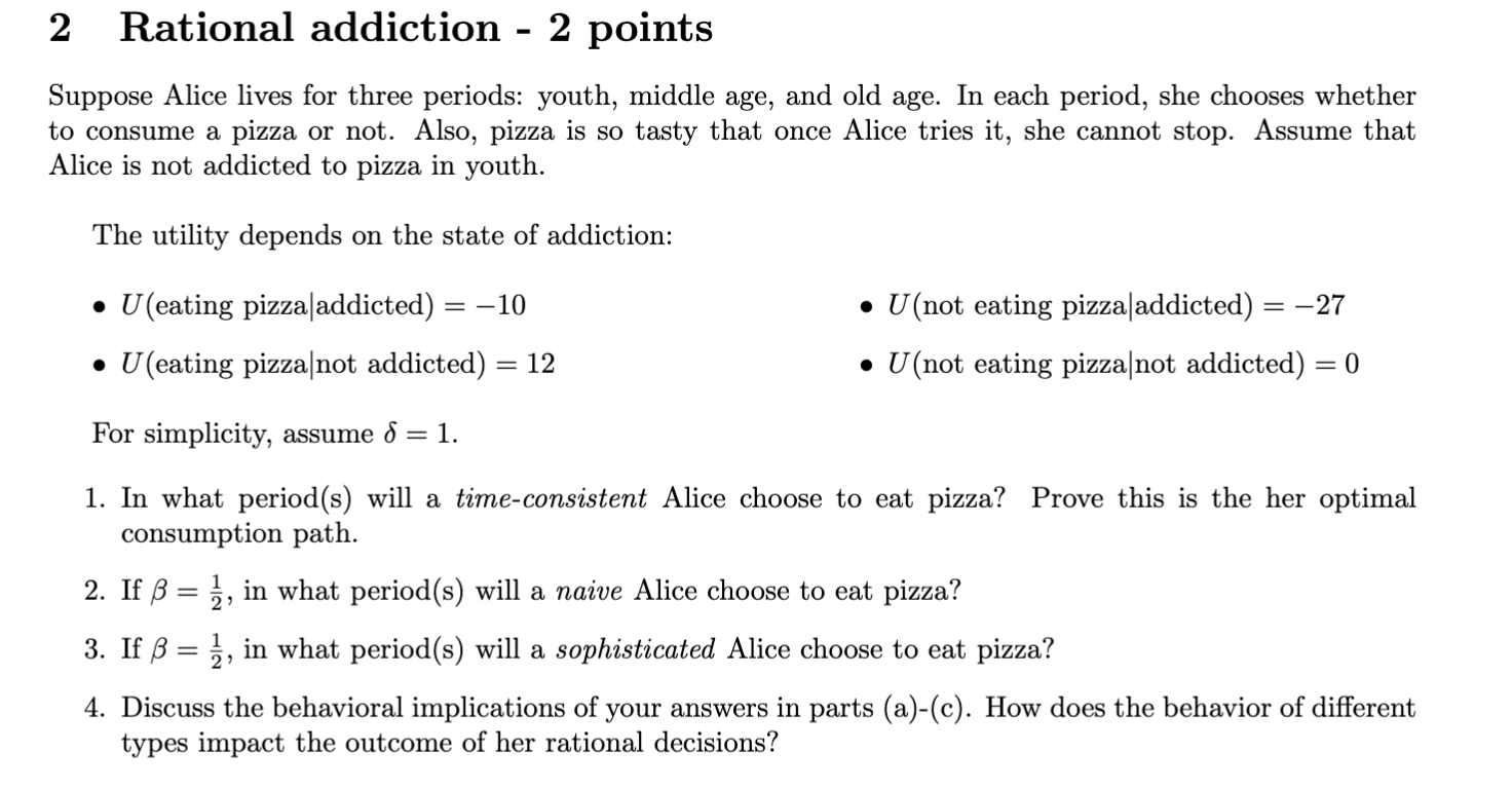 2 Rational Addiction 2 Points Suppose Alice Live Chegg Com