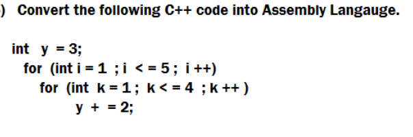 Solved Convert The Following C++ Code Into Assembly | Chegg.com