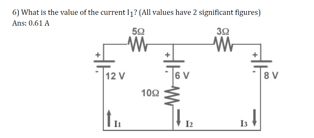 Solved 6) What is the value of the current I1 (All values | Chegg.com
