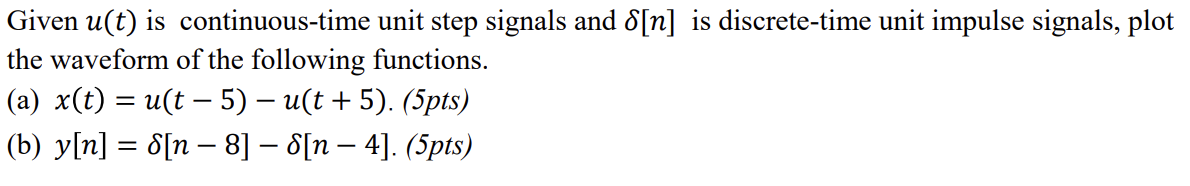 Solved Given u(t) is continuous-time unit step signals and | Chegg.com