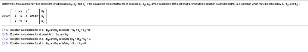 Solved Determine if the equation Ax- b is consistent for all | Chegg.com
