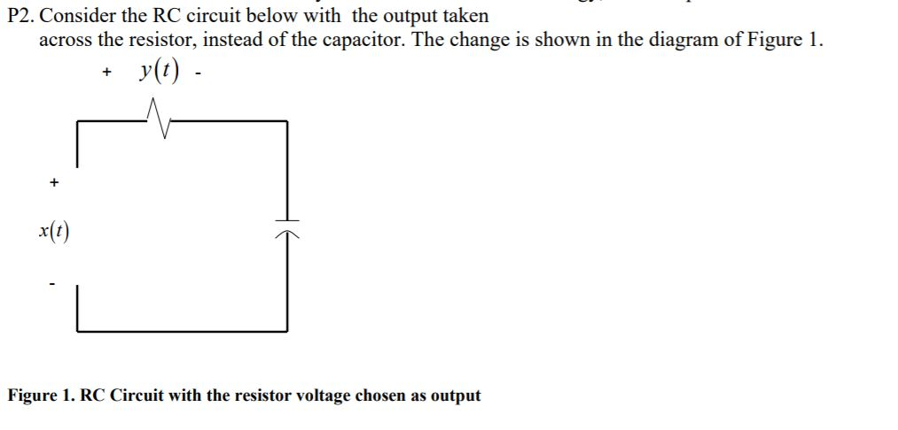 Solved P2. Consider the RC circuit below with the output | Chegg.com