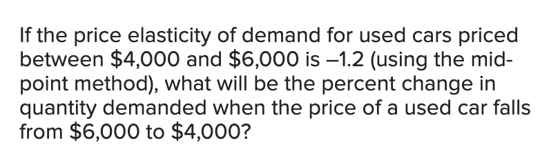 Solved If the price elasticity of demand for used cars | Chegg.com