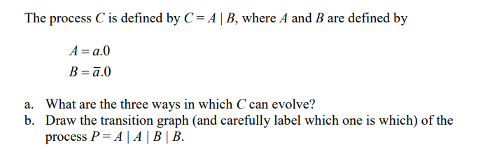 Solved The Process C Is Defined By C = A | B, Where A And B | Chegg.com