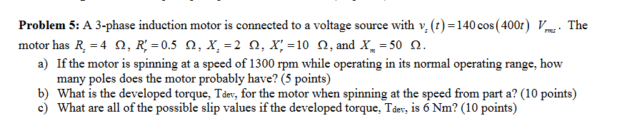 Solved Problem 5: A 3-phase induction motor is ﻿connected to | Chegg.com