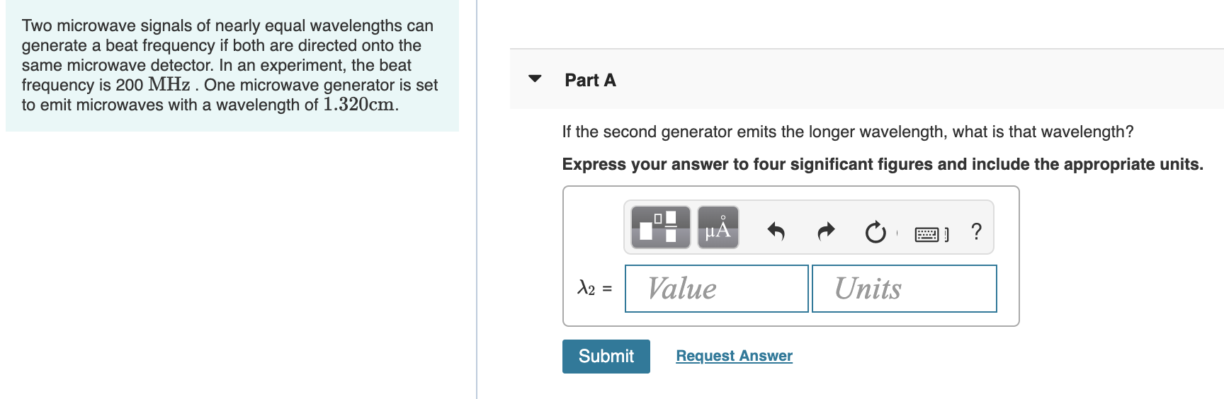 Solved Two microwave signals of nearly equal wavelengths can