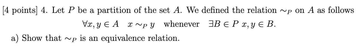 Solved [4 points] 4. Let P be a partition of the set A. We | Chegg.com