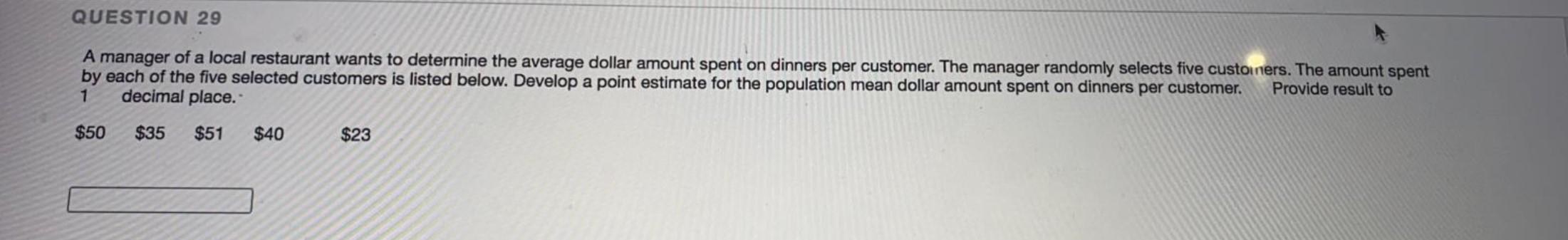 Solved QUESTION 29 A manager of a local restaurant wants to | Chegg.com