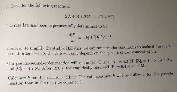 Solved 3. Consider the following reaction: 2A+B+2C--+ D + 2E | Chegg.com