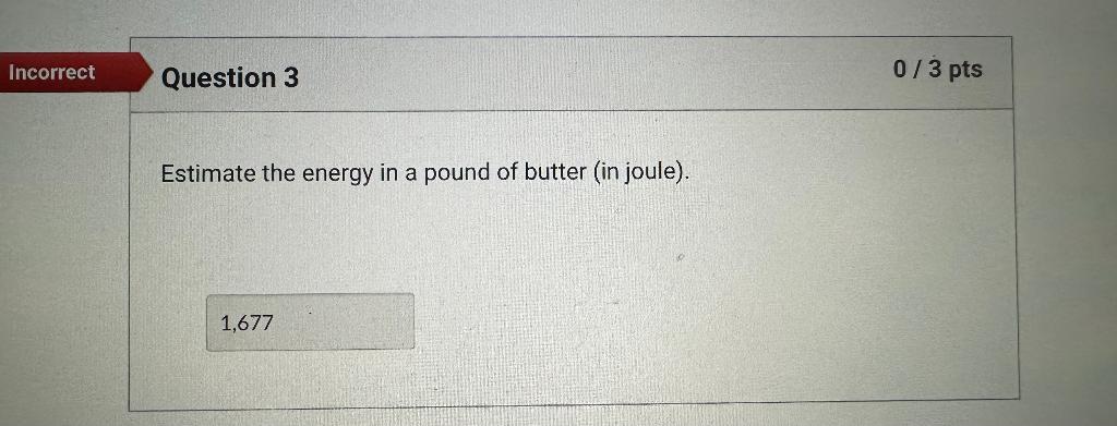 Solved Estimate the energy in a pound of butter (in joule). | Chegg.com