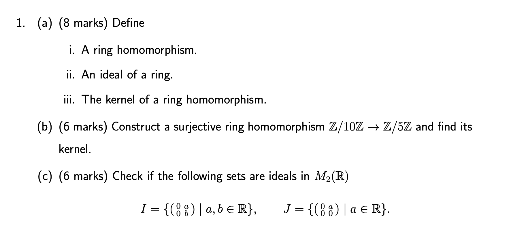 Solved 1. (a) (8 Marks) Define I. A Ring Homomorphism. Ii. | Chegg.com