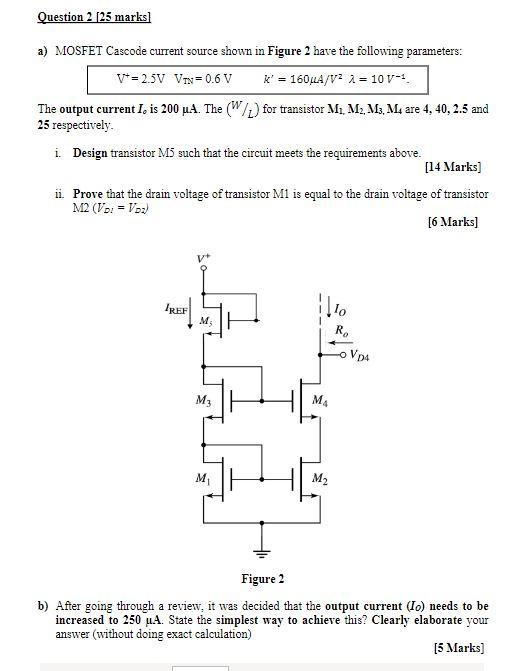 Solved Question 2 [25 marks] a) MOSFET Cascode current | Chegg.com