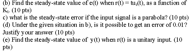 Solved Kts(b) Find the steady-state value of e(t) when | Chegg.com
