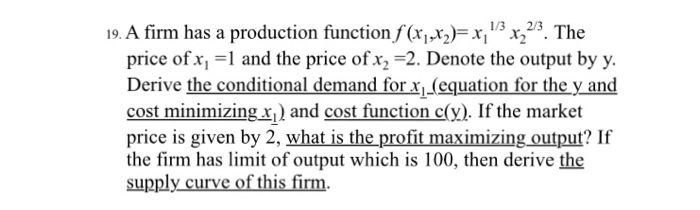 Solved 19. A firm has a production function f (x,12)-x3 12. | Chegg.com