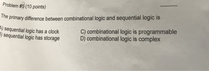Solved Problem #5 (10 points) The primary difference between | Chegg.com