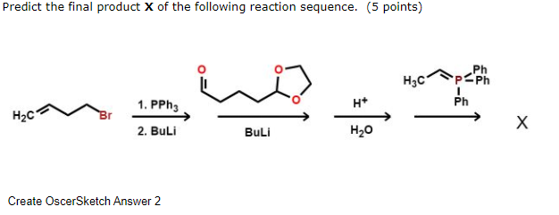 Solved Predict the final product X of the following reaction | Chegg.com