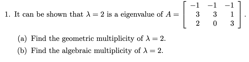 Solved 1. It can be shown that λ = 2 is a eigenvalue of A = | Chegg.com