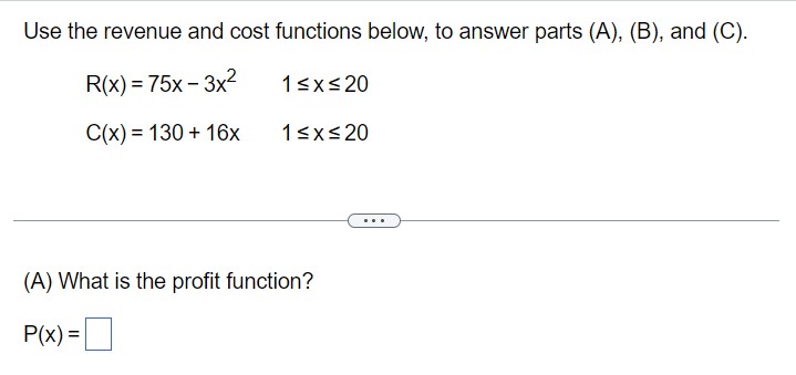 Solved Use the revenue and cost functions below, to answer | Chegg.com