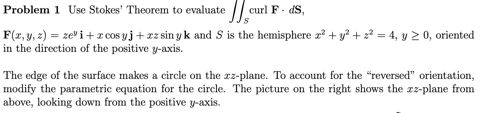 Solved Problem 1 Use Stokes' Theorem to evaluate ∬ScurlF⋅dS, | Chegg.com