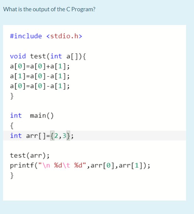 Solved What is the output of the C Program? #include void | Chegg.com