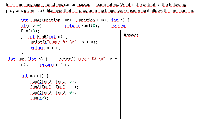 Solved In certain languages, tunctons can be passed as | Chegg.com