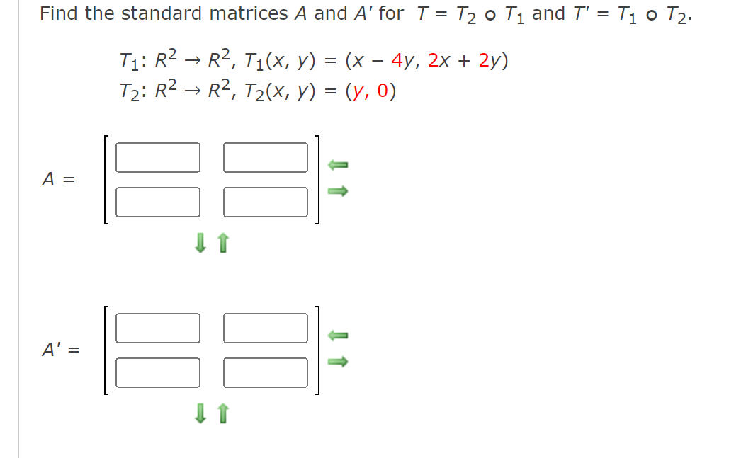 Solved Find the standard matrices A and A′ for T=T2∘T1 and | Chegg.com