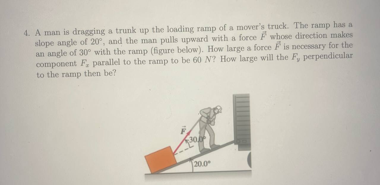 Upward J Ramp Solved A man is dragging a trunk up the loading ramp of a | Chegg.com